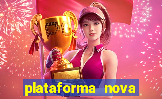 plataforma nova pagando muito hoje